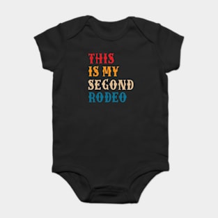 This is my second rodeo Baby Bodysuit